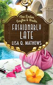 Fashionably Late (Ladies Smythe & Westin, Bk 3)