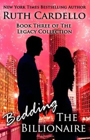 Bedding the Billionaire (Book 3) (Legacy Collection) (Volume 3)