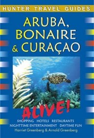 Hunter Travel Guide Aruba, Bonaire & Curacao Alive (Adventure Guide Aruba, Bonaire, Curacao)