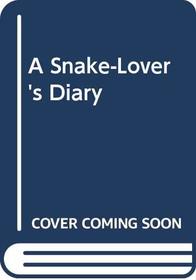 A Snake-Lover's Diary