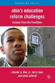 Ohio's Education Reform Challenges: Lessons from the Frontlines (Education Policy)