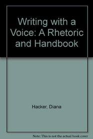 Writing with a voice: A rhetoric and handbook
