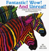 Fantastic! Wow! and Unreal! a Book About Interjections and Conjunctions (World of Language)
