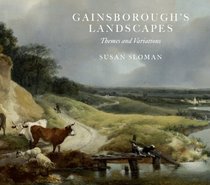 Gainsborough's Landscapes: Rural Themes and Variations