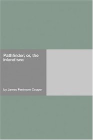 Pathfinder; or, the inland sea