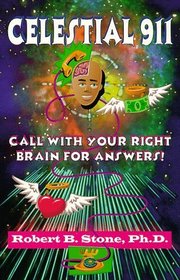 Celestial 911: Call With Your Right Brain for Answers