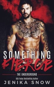 Something Fierce (Underground, 1) (Volume 1)