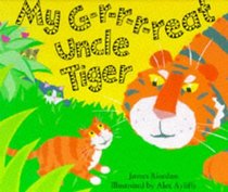My G-r-r-r-eat Uncle Tiger (Picture books)