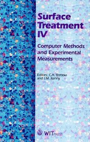 Surface Treatment IV : Computer Methods and Experimental Measurements (Computational and Experimental Methods, Vol 3)