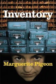 Inventory: Poetry by Marguerite Pigeon