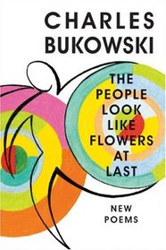 The People Look Like Flowers At Last: New Poems