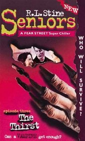 Thirst #3, The (Seniors a Fear Street Super Chiller, No 3)