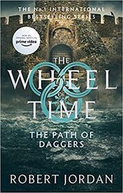 The Path Of Daggers: Book 8 of the Wheel of Time (soon to be a major TV series)
