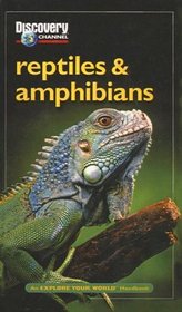 Discovery Channel: Reptiles & Amphibians: an Explore Your World Handbook (Explore Your World (Discovery))