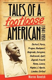 Tales of a Footloose American: 1941-1951