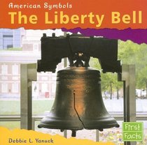 The Liberty Bell (First Facts: American Symbols)