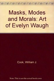 Masks, Modes, and Morals: The Arts of Evelyn Waugh