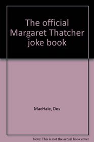 The official Margaret Thatcher joke book