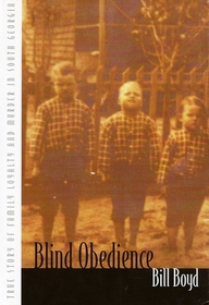 Blind Obedience: A True Story of Family Loyalty and Murder in South Georgia