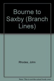 Bourne to Saxby (Branch Lines)