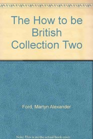 The How to be British Collection Two
