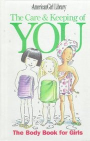 The Care and Keeping of You: The Body Book for Girls (American Girl Library)