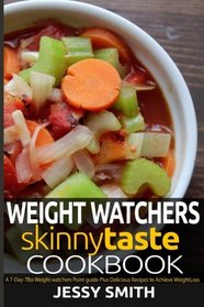 Weight Watchers Skinnytaste Cookbook: A 7-Day-7lbs weight watchers Point Guide, Plus Mouthwatering Recipes to Help You lose weight in 7 Days (Weight Watchers Diet Plan) (Volume 2)