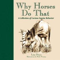 Why Horses Do That: A Collection of Curious Equine Behaviors