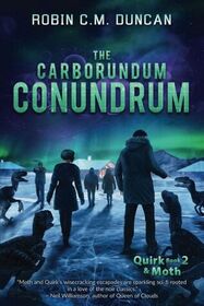 The Carborundum Conundrum (Quirk and Moth, Bk 2)