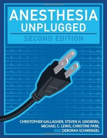 Anesthesia Unplugged, Second Edition (Gallagher, Anesthesia Unplugged)