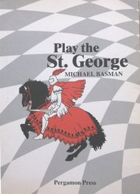 Play the St. George (Pergamon Chess Openings)