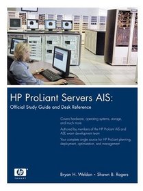 HP ProLiant Servers AIS: Official Study Guide and Desk Reference (HP Professional Series)