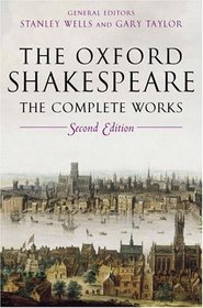 The Oxford Shakespeare : The Complete Works