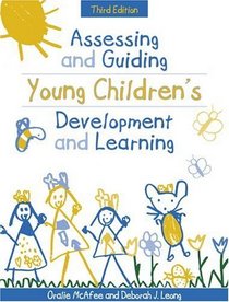 Assessing and Guiding Young Children's Development and Learning (3rd Edition)