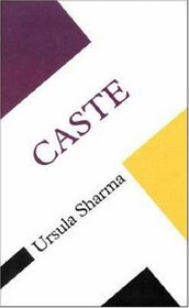 Caste (Concepts in the Social Sciences)