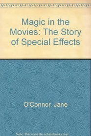 Magic in the Movies: The Story of Special Effects