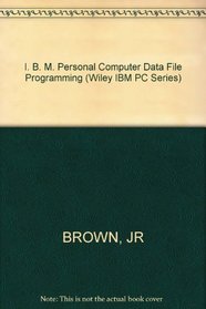 IBM PC: Data File Programming (John Wiley Series in Computer Shorthand)