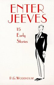 Enter Jeeves : 15 Early Stories (Hilarious Stories)