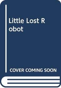Little Lost Robot (English Language Learning: Reading Scheme)