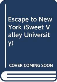 Escape to New York (Sweet Valley University)