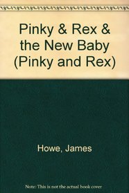 PINKY AND REX AND THE NEW BABY (Pinky  Rex)