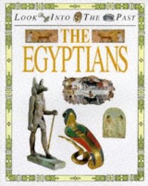 The Egyptians (Look into the Past S.)