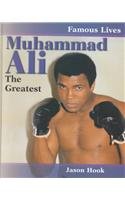 Muhammad Ali: The Greatest (Famous Lives (Austin, Tex.).)