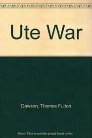 UTE WAR HISTORY (The Garland library of narratives of North American Indian captivities)