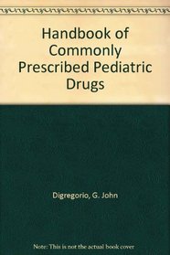 Handbook of Commonly Prescribed Pediatric Drugs