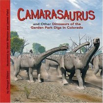 Camarasaurus and Other Dinosaurs of the Garden Park Digs in Colorado (Dinosaur Find)