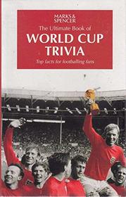 THE ULTIMATE BOOK OF WORLD CUP TRIVIA