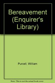 BEREAVEMENT (ENQUIRER\'S LIB.)