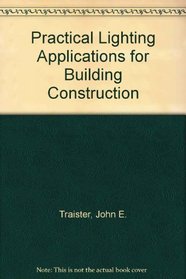 Practical Lighting Applications for Building Construction