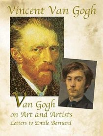 Van Gogh on Art and Artists : Letters to Emile Bernard (Genius of Vincent Van Gogh)